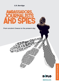 Paperback Ambassadors, Journalists and Spies: From ancient Greece to the present day Book
