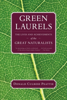 Paperback Green Laurels: The Lives and Achievements of the Great Naturalists Book