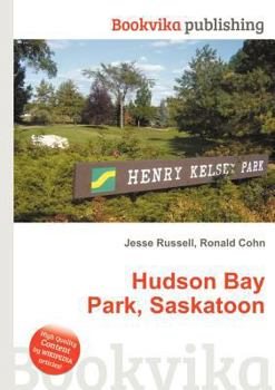 Paperback Hudson Bay Park, Saskatoon Book