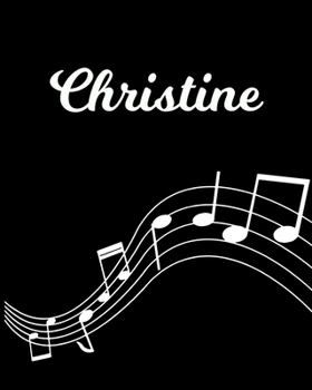Christine: Sheet Music Note Manuscript Notebook Paper | Personalized Custom First Name Initial C | Musician Composer Instrument Composition Book | 12 ... Guide | Create Compose & Write Creative Songs