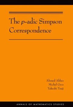 Hardcover The P-Adic Simpson Correspondence (Am-193) Book