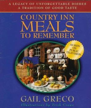 Paperback Country Inn Meals to Remember: Based on the PBS-TV Series Country Inn Cooking with Gail Greco Book