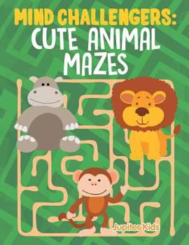 Paperback Mind Challengers: Cute Animal Mazes Book