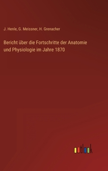 Hardcover Bericht über die Fortschritte der Anatomie und Physiologie im Jahre 1870 [German] Book