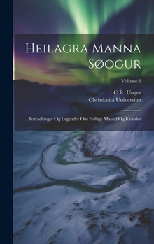 Hardcover Heilagra manna søogur: Fortaellinger og legender om hellige maend og kvinder; Volume 1 [Danish] Book