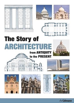 Hardcover The Story of Architecture: From Antiquity to the Present Book