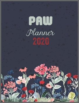 PAW Planner 2020: Daily Weekly Planner with Monthly quick-view/over view with 2020 calendar