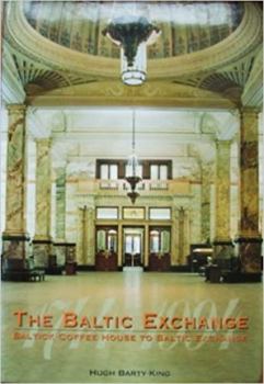 Hardcover Baltic Exchange, 1744-1994: Baltic Coffee House to Baltic Exchange Book