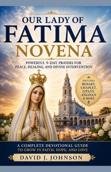 Paperback Our Lady of Fatima: Powerful 9-Day Prayers for Peace, Healing, and Divine Intervention Book