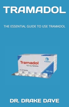 Paperback Tramadol: The Essential Guide to Use Tramadol Book