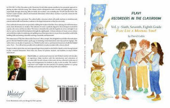 Paperback Play! Recorders in the Classroom! Play Like a Morning Star! Volume V: Sixth, Seventh, and Eighth Grade Book