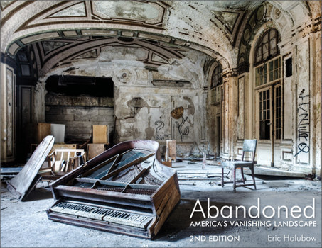 Hardcover Abandoned, 2nd Edition: America's Vanishing Landscape Book