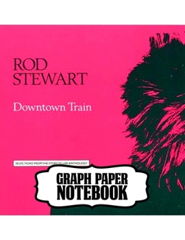 Paperback Notebook: Rod Stewart British Rock Singer Songwriter Best-Selling Music Artists Of All Time Great American Songbook Billboard Ho Book