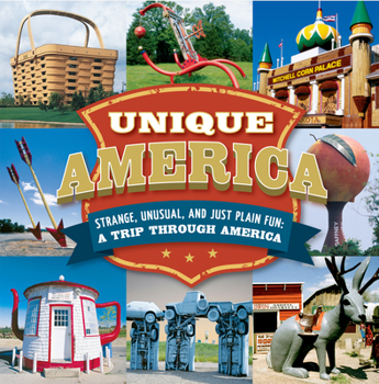 Hardcover Unique America - Strange, Unusual, and Just Plain Fun: A Trip Through America Book