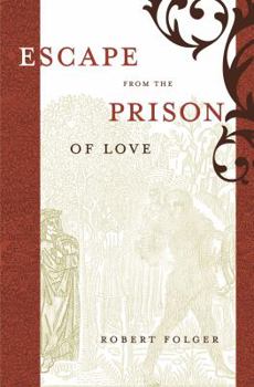 Paperback Escape from the Prison of Love: Caloric Identities and Writing Subjects in Fifteenth-Century Spain Book