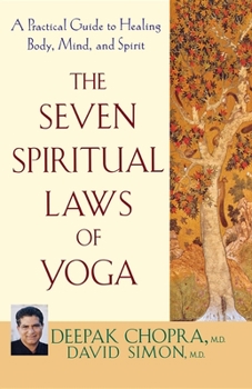 Paperback The Seven Spiritual Laws of Yoga: A Practical Guide to Healing Body, Mind, and Spirit Book