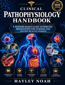 Paperback Clinical Pathophysiology Handbook: A Systems-Based Guide to Disease Mechanisms for Nursing and Allied Health Students Book