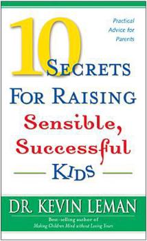 Paperback 10 Secrets for Raising Sensible, Successful Kids Book