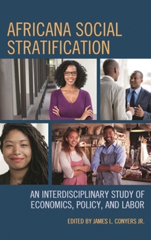 Paperback Africana Social Stratification: An Interdisciplinary Study of Economics, Policy, and Labor Book