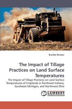 Paperback The Impact of Tillage Practices on Land Surface Temperatures Book