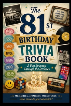 The 81st Birthday Trivia Book: A Fun Journey Through the Decades