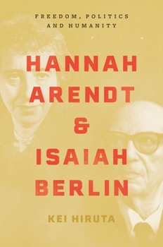 Paperback Hannah Arendt and Isaiah Berlin: Freedom, Politics and Humanity Book