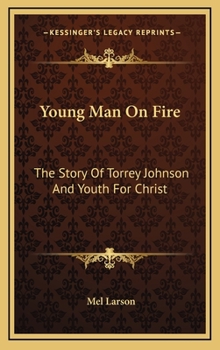 Hardcover Young Man on Fire: The Story of Torrey Johnson and Youth for Christ Book