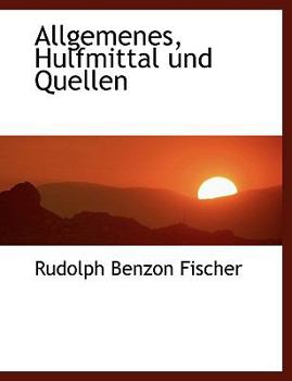 Allgemenes, Hulfmittal und Quellen