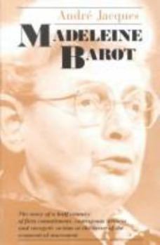 Paperback Madeleine Barot: The Story of a Half Century of Firm Commitment, Courageous Witness and Energetic Action at the Heart of the Ecumenical Book