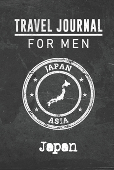 Travel Journal for Men Japan: 6x9 Travel Notebook or Diary with prompts, Checklists and Bucketlists perfect gift for your Trip to Japan for every your Man, Husband or Boyfriend