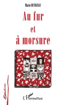 Paperback Au fur et à morsure [French] Book