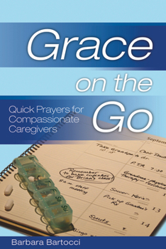 Paperback Grace on the Go - Quick Prayers for Compassionate Caregivers Book