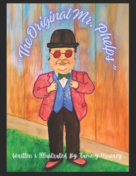 Paperback The Original Mr. Phelps: "What makes you different makes you Original" Book