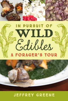 Hardcover In Pursuit of Wild Edibles: A Forager's Tour Book