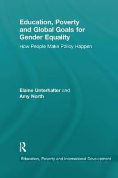 Paperback Education, Poverty and Global Goals for Gender Equality: How People Make Policy Happen Book