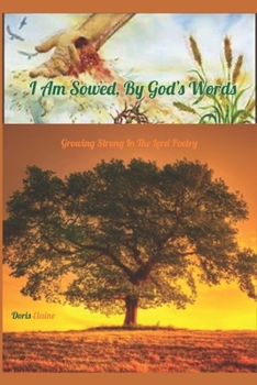 Paperback I Am Sowed, By God's Words: Growing Strong In The Lord Poetry Book