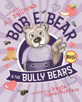 Paperback Bob E. Bear & the Bully Bears Book