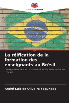La réification de la formation des enseignants au Brésil (French Edition)
