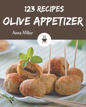 Paperback 123 Olive Appetizer Recipes: An Olive Appetizer Cookbook You Will Love Book