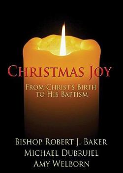 Paperback Christmas Joy: From Christ's Birth to His Baptism Book