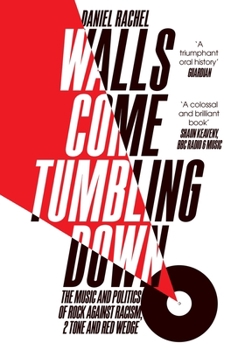 Paperback Walls Come Tumbling Down: The Music and Politics of Rock Against Racism, 2 Tone and Red Wedge Book