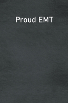 Paperback Proud EMT: Lined Notebook For Men, Women And Co Workers Book