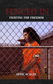 Hardcover Fenced In: Fighting For Freedom Book