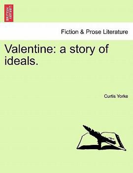 Paperback Valentine: A Story of Ideals. Book