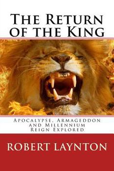 Paperback The Return of the King: Apocalypse, Armageddon and Millennium Reign Explored Book