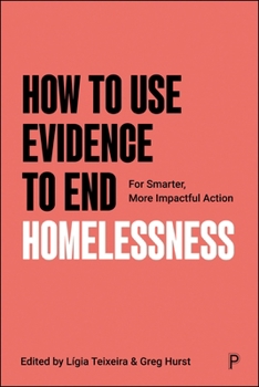 Paperback How to Use Evidence to End Homelessness: For Smarter, More Impactful Action Book