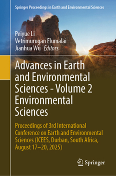Advances in Earth and Environmental Sciences- Volume 2 Environmental Sciences: Proceedings of 3rd International Conference on Earth and Environmental ... in Earth and Environmental Sciences)