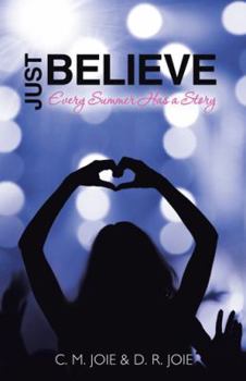 Paperback Just Believe: Every Summer Has a Story Book