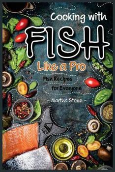 Paperback Cooking with Fish Like a Pro: Fish Recipes for Everyone Book