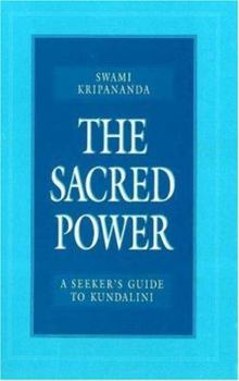 Paperback The Sacred Power: A Seeker's Guide to Kundalini Book